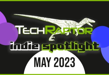 TechRaptor Indie Gaming Showcase May 2023